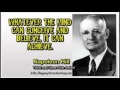 NAPOLEON HILL "WHATEVER THE MIND CAN CONCEIVE AND BELIEVE,IT CAN ACHIVE"
