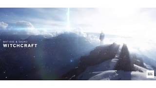 Matisse & Sadko - Witchcraft Out Now