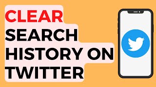 How to Delete Search History on Twitter 2022