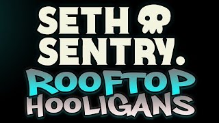 Seth Sentry - Rooftop Hooligans (Official Lyric Video)