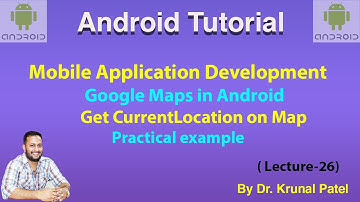 Mobile Application Development-Lecture 26 How to get Current Location Google Map Application
