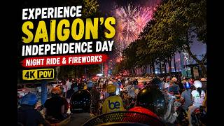 Experience Saigon's Independence Day: Night Ride & Fireworks in 4K POV