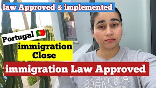 🇵🇹immigration Law Approved & implemented in Portugal// immigration CLOSE in Portugal 🇵🇹