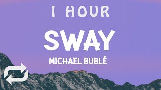 [ 1 HOUR ] Michael Bublé - Sway (Lyrics)