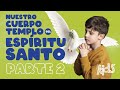 Nuestro cuerpo, templo del Espíritu Santo - Parte 2. CMM KIDS 03/06/23.