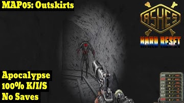 Ashes: Hard Reset | Apocalypse, 100% | MAP05: Outskirts