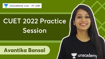 Practice Session | Avantika Bansal | CUET 2022 | Unacademy Live - IIT JAM