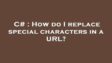 C# : How do I replace special characters in a URL?