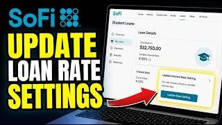 How to update your student loan interest rate settings with SOFI - Detailed Guide