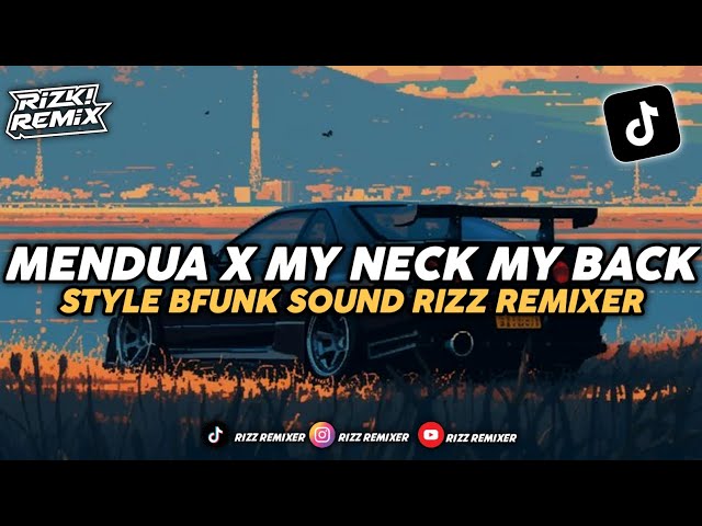 DJ MENDUA - ASTRID X MY NECK MY BACK VIRAL TIKTOK SOUND RIZZ REMIXER class=