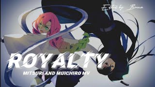 Royalty | Mitsuri and Muichiro MV | Demon Slayer Music Video