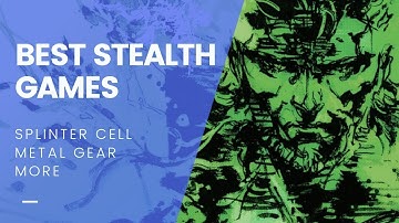 10 BEST STEALTH GAMES You Should Sneak Into Your Library