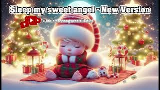 Sleep my sweet angel - New Version - Beautiful and calming christmas lullaby for children and adults