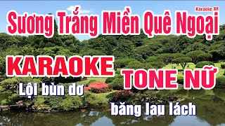 Karaoke  Sương Trắng Miền Quê Ngoại Tone Nữ Nhạc Sống /Karaok 88/