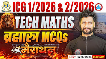 ICG Tech. Maths Marathon Class 2025 | ब्रह्मास्त्र MCQs Marathon | Coast Guard Maths By Vishal Sir
