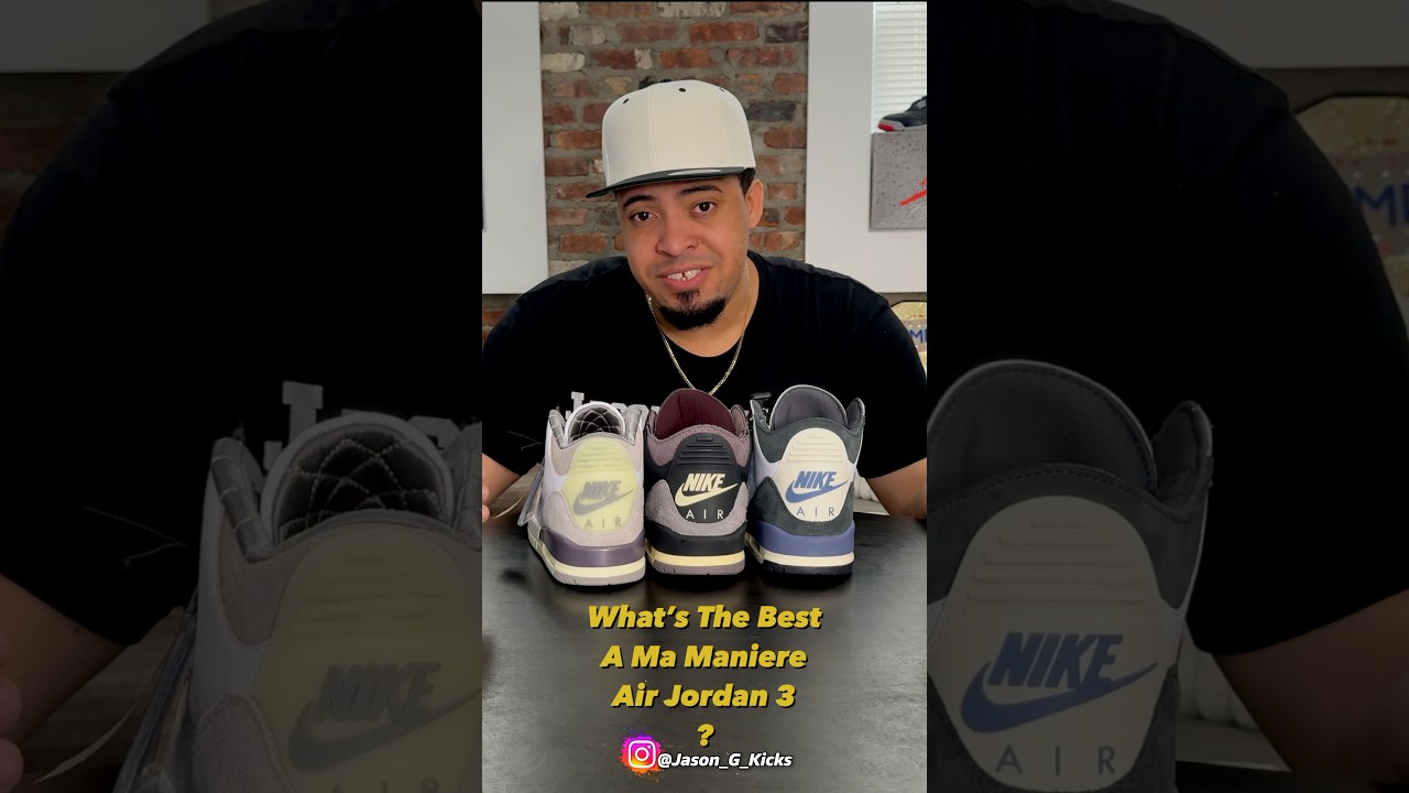 What’s The Best A Ma Maniere Air Jordan 3 ? Pick one ☝️
