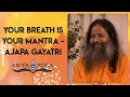 Your breath is your mantra  ajapa gayatri