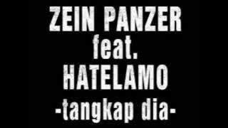 ZEIN PANZER ft. HATELAMO - TANGKAP DIA