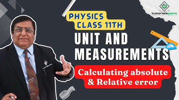 Class 11th – Calculating Absolute and Relative error | Unit and Measurements | Tutorials Point