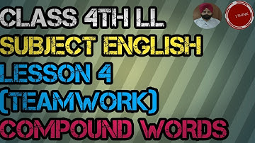 CLASS 4TH ll SUBJECT ENGLISH  LESSON 4 (TEAMWORK)  COMPOUND WORDS