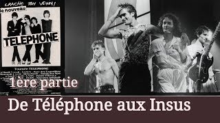 De Telephone aux Insus - 1ère partie