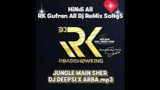 JUNGLE MAIN SHER Dj RK Gufran DJ DEEPSI X ARBA.mp3