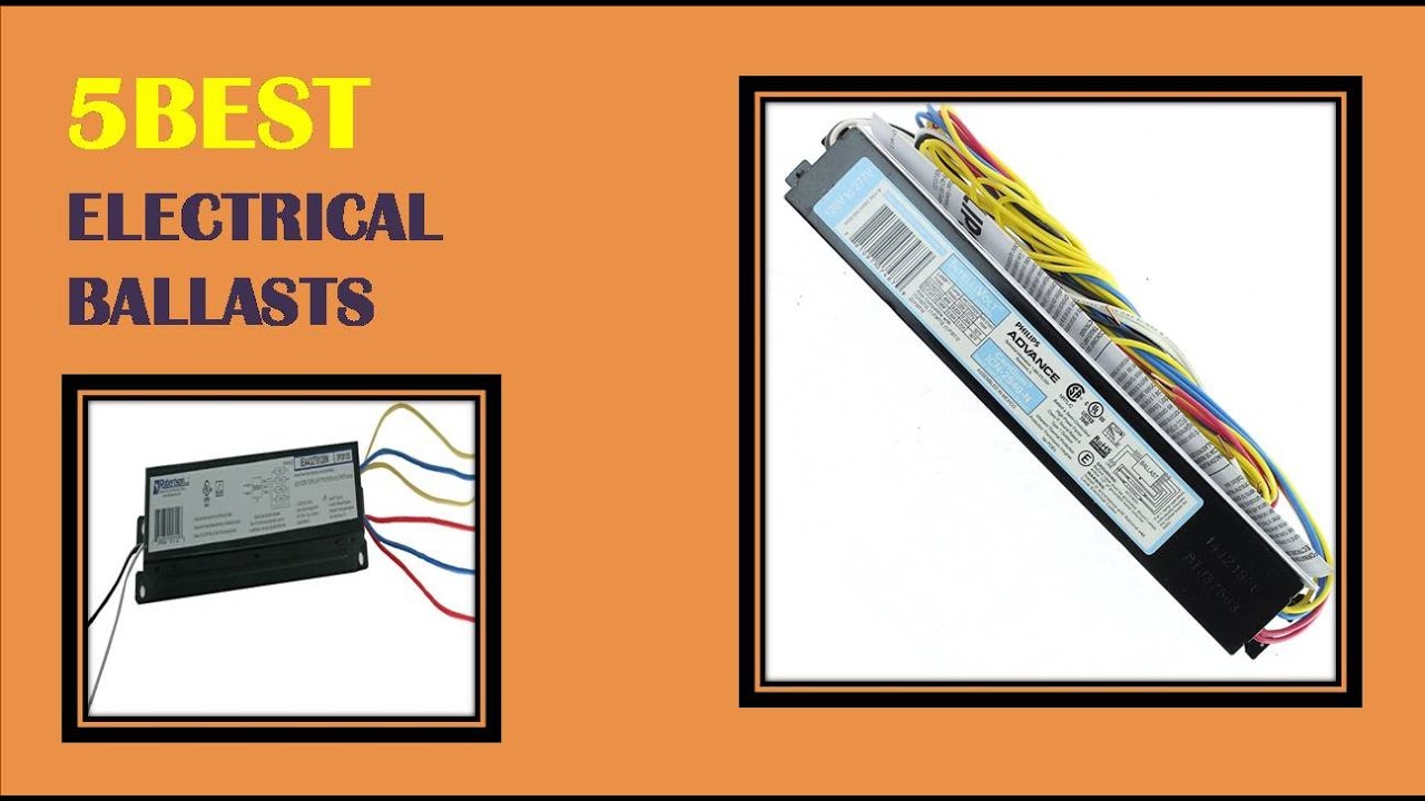 Top 5 Electrical Ballasts Best Electrical Ballasts Reviews 2021 YouTube