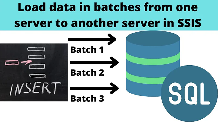 34 Load data in batches from one server to another server in SSIS