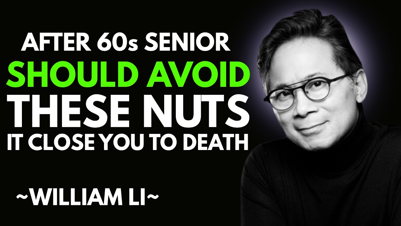 Nuts After 60  The Shocking Truth Most Doctors Don’t Mention Dr William Li