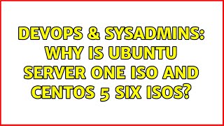 Famous DevOps & SysAdmins: Why is Ubuntu server one ISO and CentOS 5 six ISOs? (3 Solutions!!) Net Worth