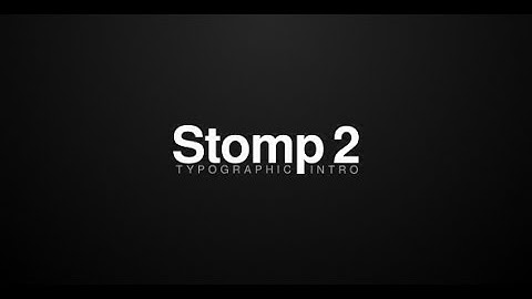 After Effects Template: Stomp 2 - Typographic Intro