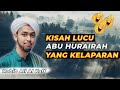 KISAH LUCU ABU HURAIRAH || Habib Ali Al Kaff