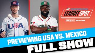 Team USA & Team Mexico square off in the World Baseball Classic | The Leadoff Spot