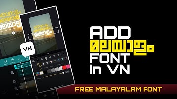 Free Malayalam FONT| VN Video EDITOR | DOWNLOAD And Add Malayalam FONTS In VN Video Editor !