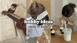 hobby ideas can do alone at home | perfect for introverts