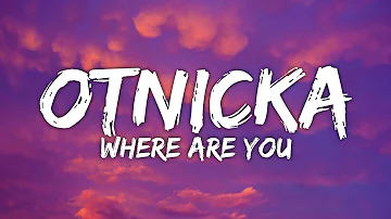 Otnicka - Where are you (I'm a peaky blinder) lyrics