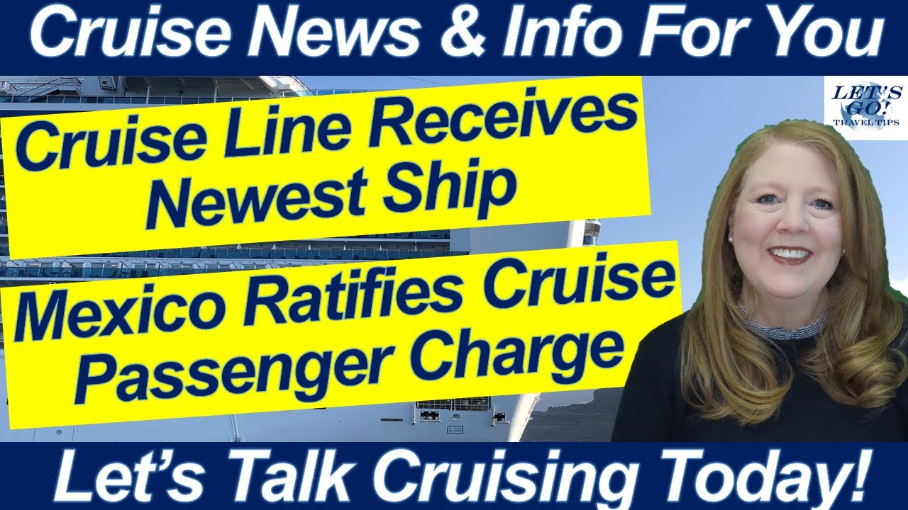 CRUISE NEWS! 2026-27 Princess Itineraries! Mexico's Cruise Passenger Fee! New Ship for Cruise Line