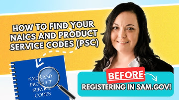 How to Find Your NAICS and Product Service Codes (PSC) - Before Registering in SAM!