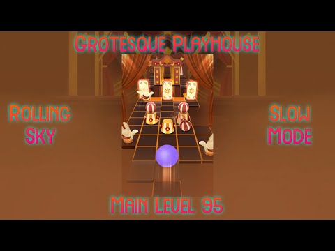 Rolling Sky Main Level 95 Grotesque Playhouse Slow Mode (5 Stars)