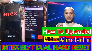 How To Uploaded A Video INTEX ELYT DUAL HAD Reset Password Remove Video #I R Channel india #imdadur