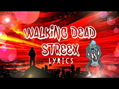 bassrush STREEX - WALKING DEAD (LYRICS)