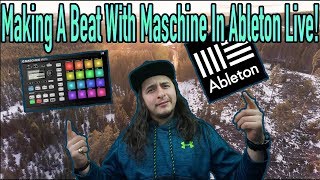 Making A Beat With Maschine In Ableton Live!