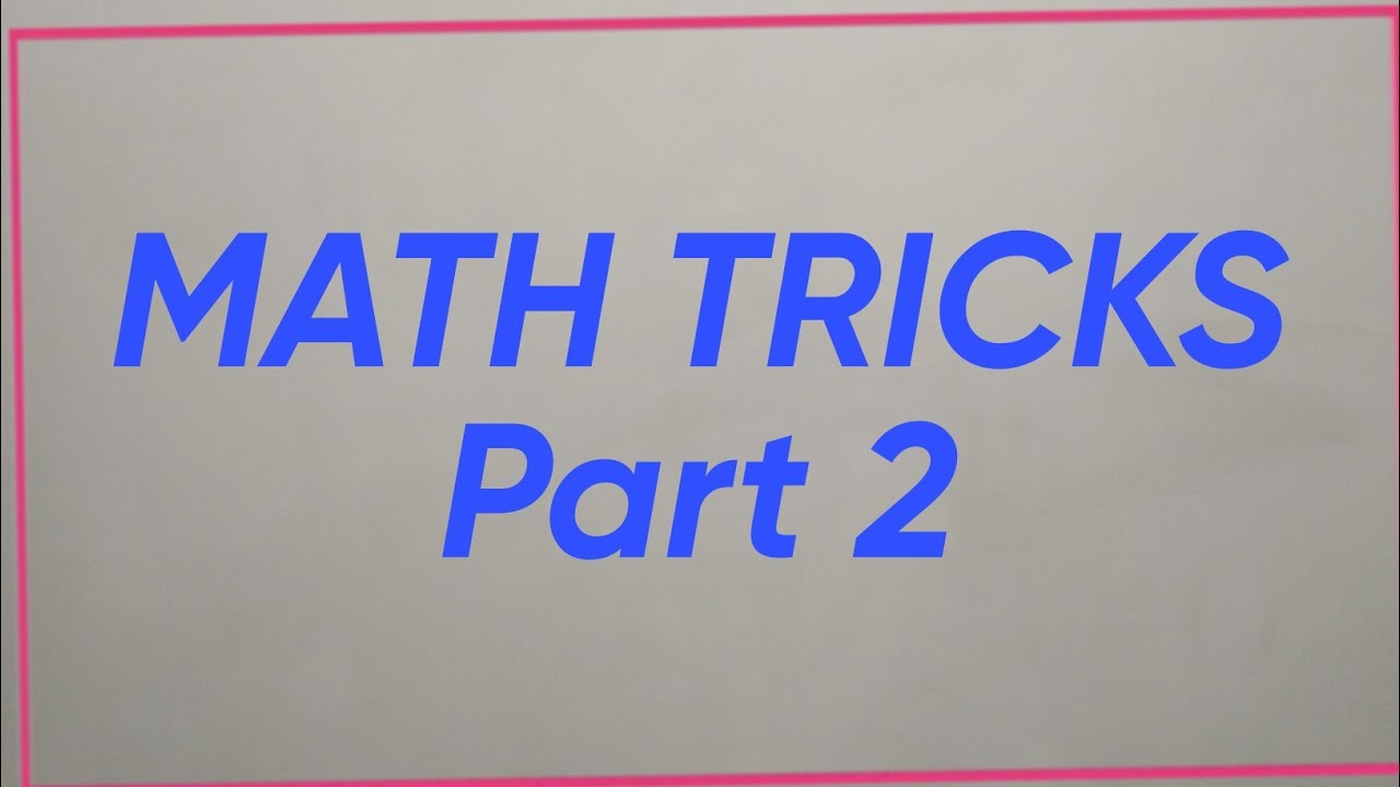 MATH TRICKS PART 2 - YouTube
