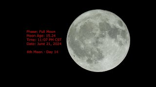 Full Moon - Age 15.24  - June 21, 2024 - 11:07 PM CST (4th Moon, Day 14)
