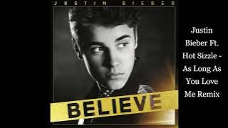 Justin Bieber Ft. Hot Sizzle - As Long As You Love Me Remix