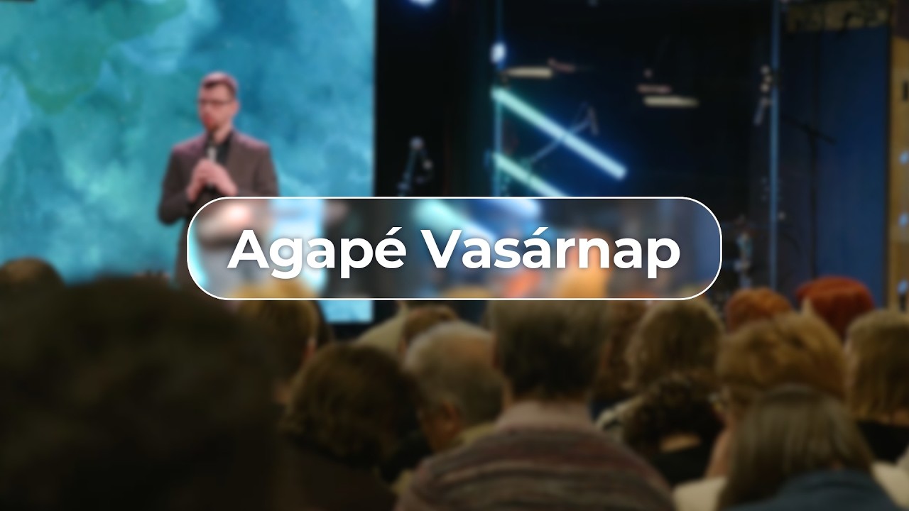 Itt az idő VI. / Agapé Vasárnap