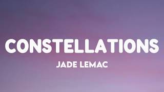 Jade LeMac - Constellations (Lyrics)