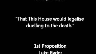 Trinity 2008 IV - First Proposition - Luke Ryder