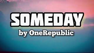 Someday - lyrics [by OneRepublic]