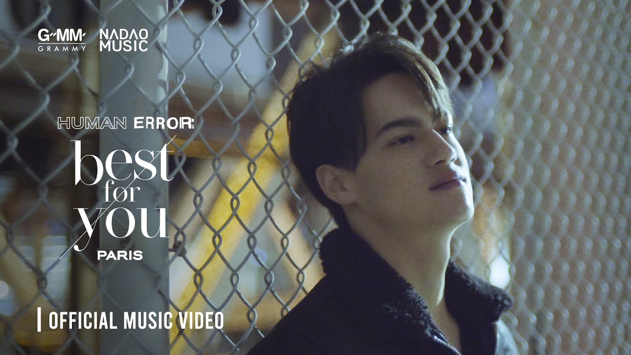 HUMAN ERROR BEST FOR YOU   PARIS Official MV